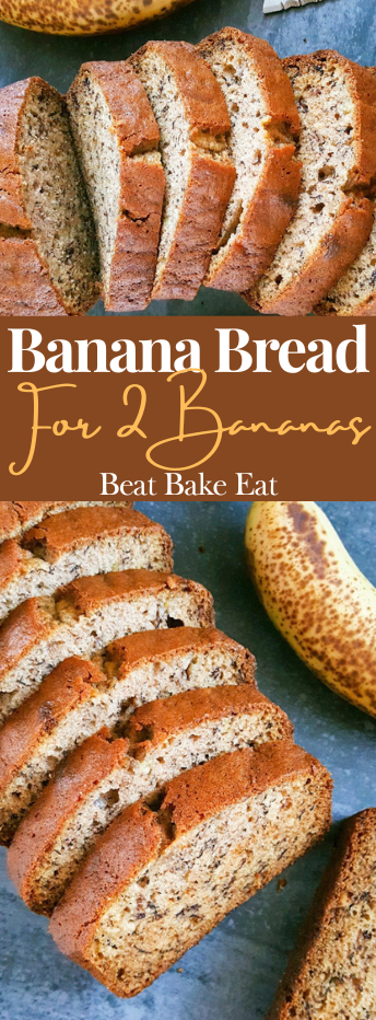 How to make Banana Bread with only 2 bananas. | beatbakeeat.com